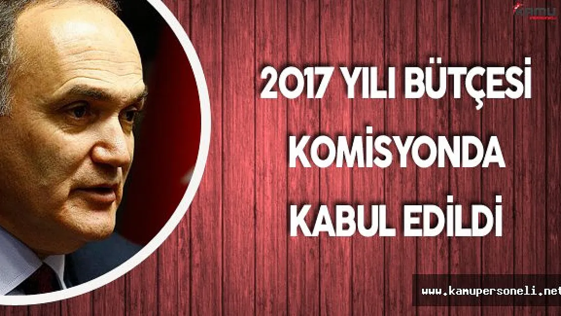 Bilim Sanayi ve Teknoloji Bakanlığı 2017 Yılı Bütçesi Kabul Edildi