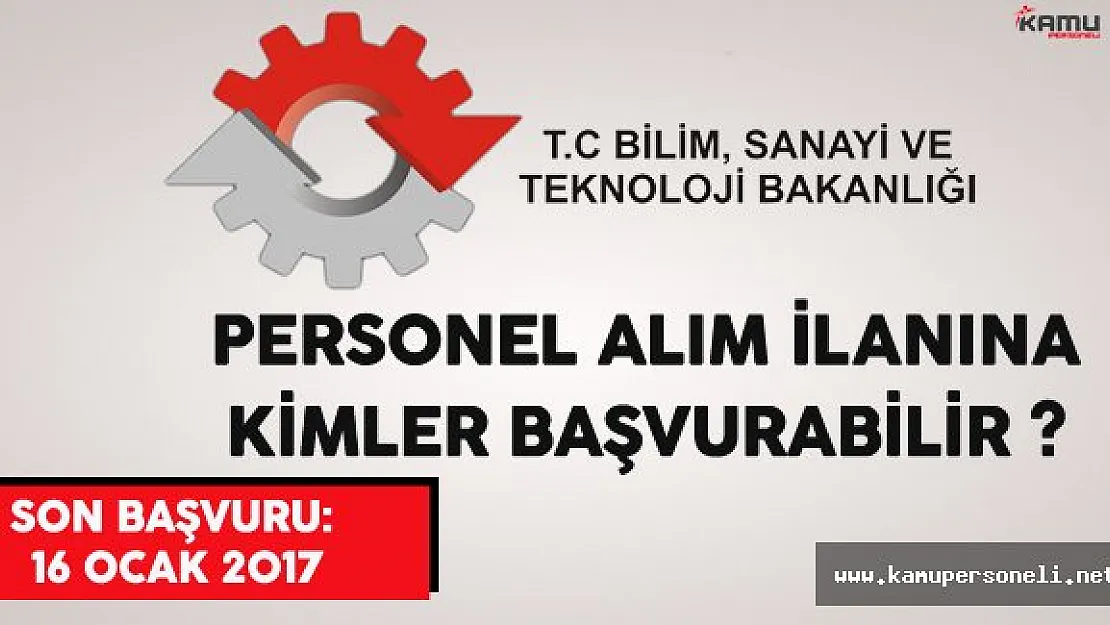 Bilim Sanayi ve Teknoloji Bakanlığı Personel Alım İlanına Kimler Başvurabilir?