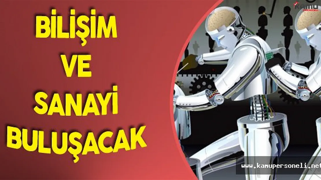 Bilişim Sektörüyle Sanayi Buluşacak