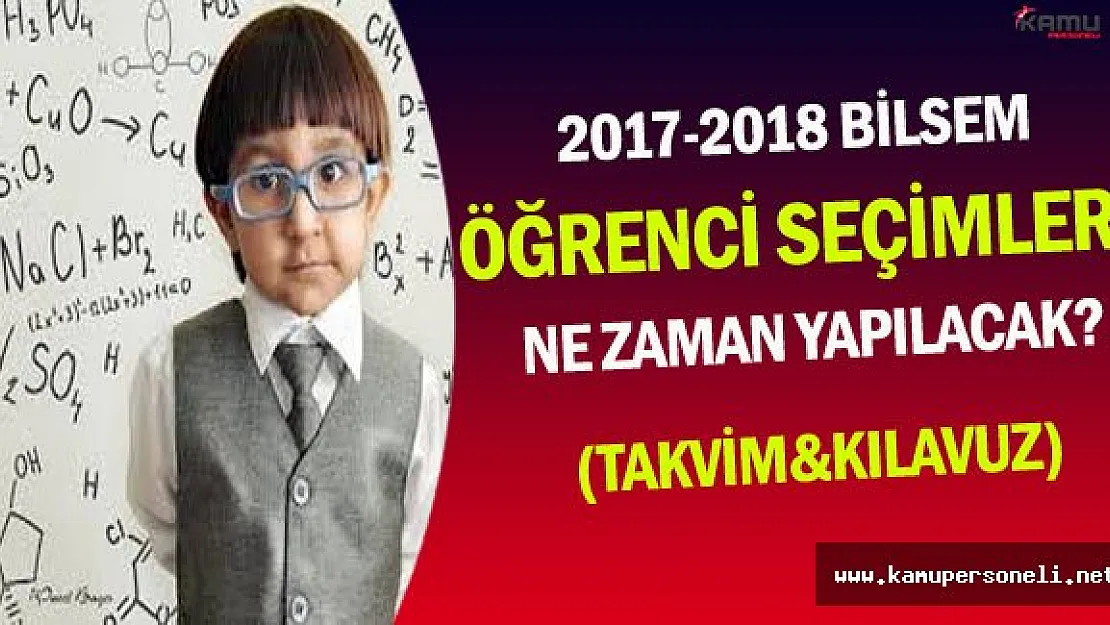 BİLSEM 2017- 2018 Öğrenci Seçimleri Ne Zaman Yapılacak? (Takvim ve Kılavuz)