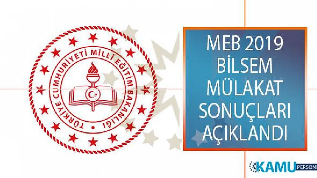 BİLSEM Sınav Sonuçları Açıklandı! MEB 2019 BİLSEM Mülakat Sonuçları Sorgulama Ekranı!