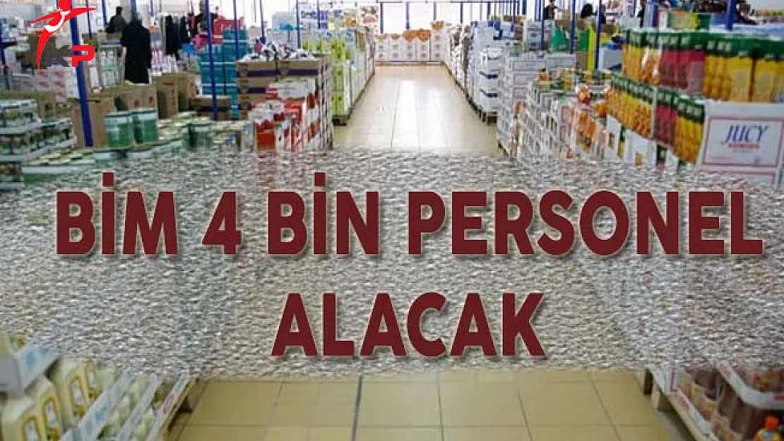 BİM 4 Bin Personel Alımı Yapacak