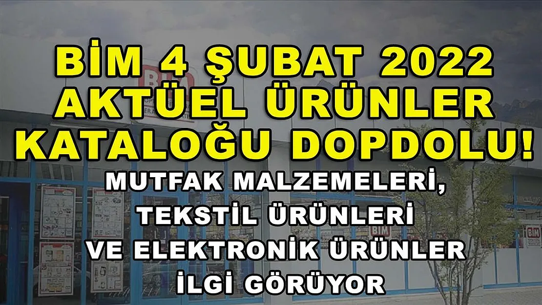 BİM 4 Şubat 2022 aktüel ürünler kataloğu dopdolu! Mutfak malzemeleri, tekstil ürünleri ve elektronik ürünler ilgi görüyor