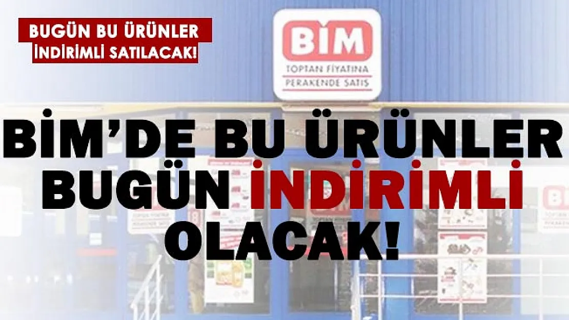 BİM bugün bu ürünleri indirimli satacak! Salça, zeytin, un ve daha fazlası!