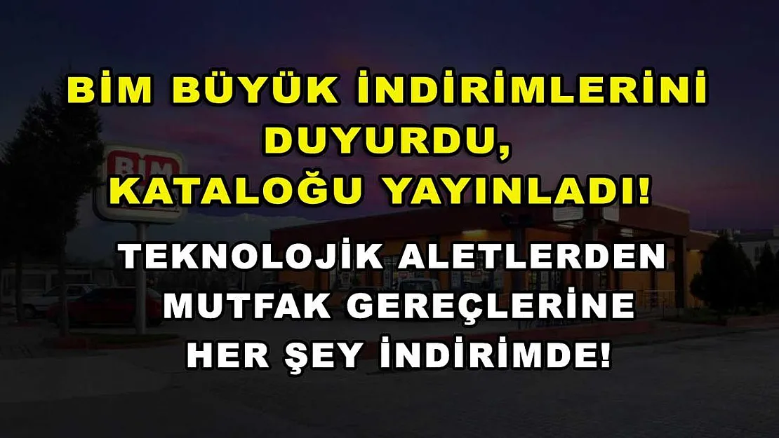 BİM büyük indirimlerini duyurdu, kataloğu yayınladı! Teknolojik aletlerden mutfak gereçlerine her şey indirimde!