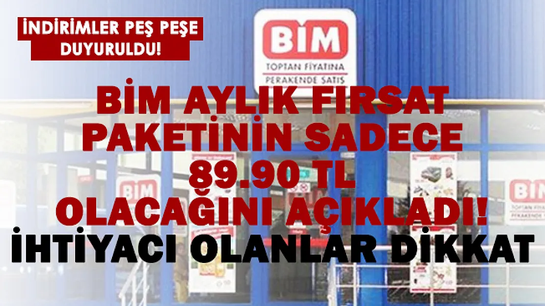 BİM duyurdu! Aylık fırsat paketi! Sadece 89,90 TL
