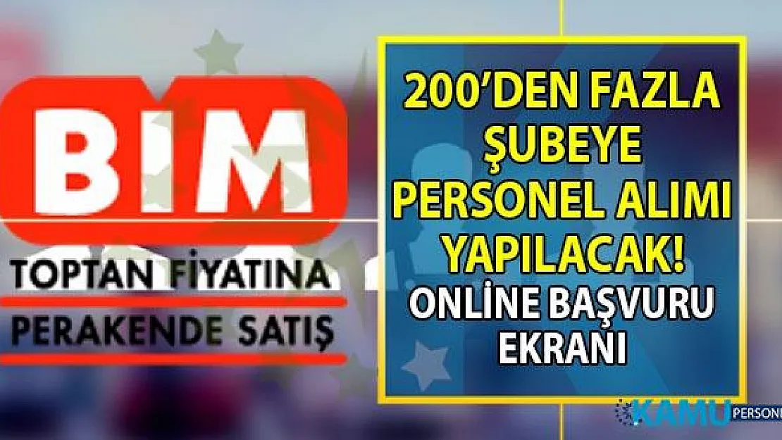 BİM hangi şubelerine personel alımı yapacak! BİM Marketleri İŞKUR üzerinden işçi alımı iş başvurusu nasıl yapılır?