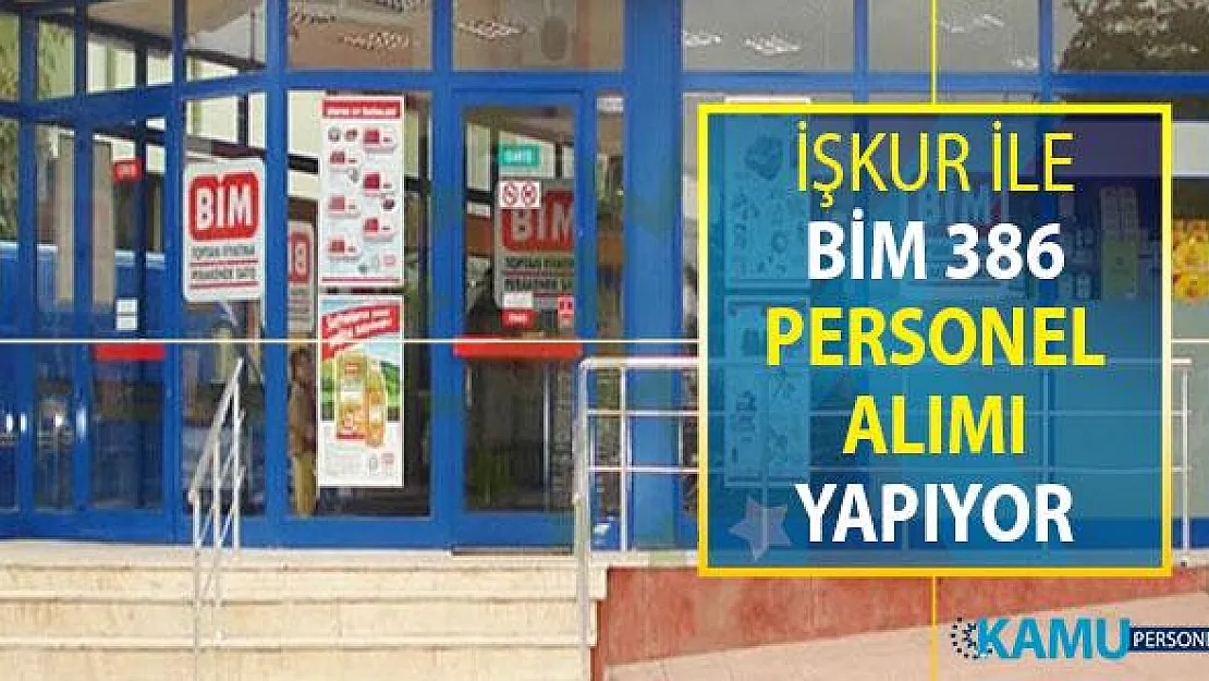 BİM İŞKUR Üzerinden 386 Personel Alımı Yapıyor - İŞKUR 27 Ağustos İş İlanı