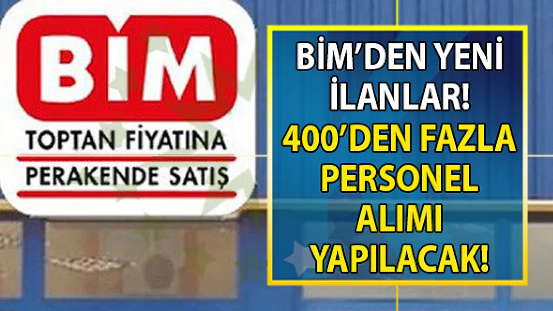 BİM İŞKUR üzerinden 400'den fazla personel alımı Yapacak! BİM iş başvurusu nasıl yapılır?