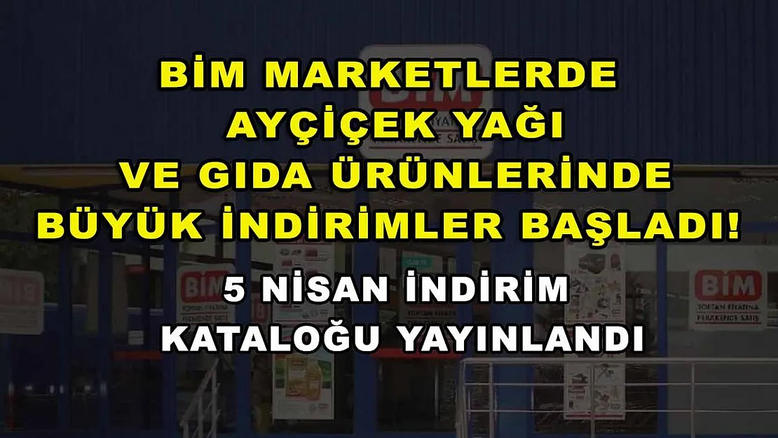BİM marketlerde ayçiçek yağı ve gıda ürünlerinde büyük indirimler başladı! 5 Nisan indirim kataloğu yayınlandı