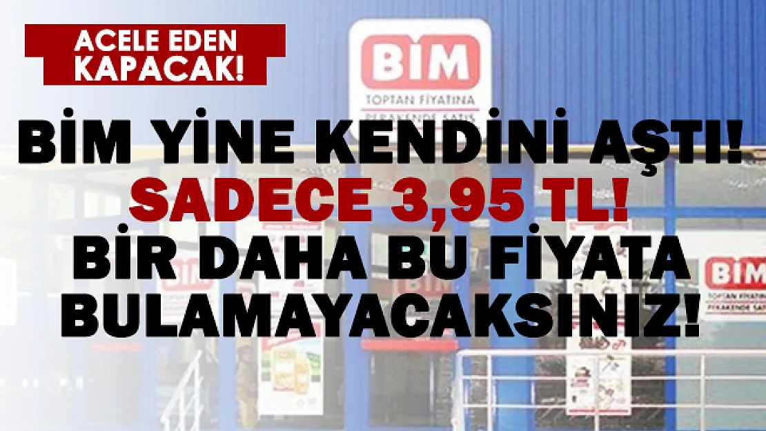 BİM resmen duyurdu! Bir daha bu fiyattan satılmayacak! Tek Fiyat Küçük Ürünler 3,95 TL