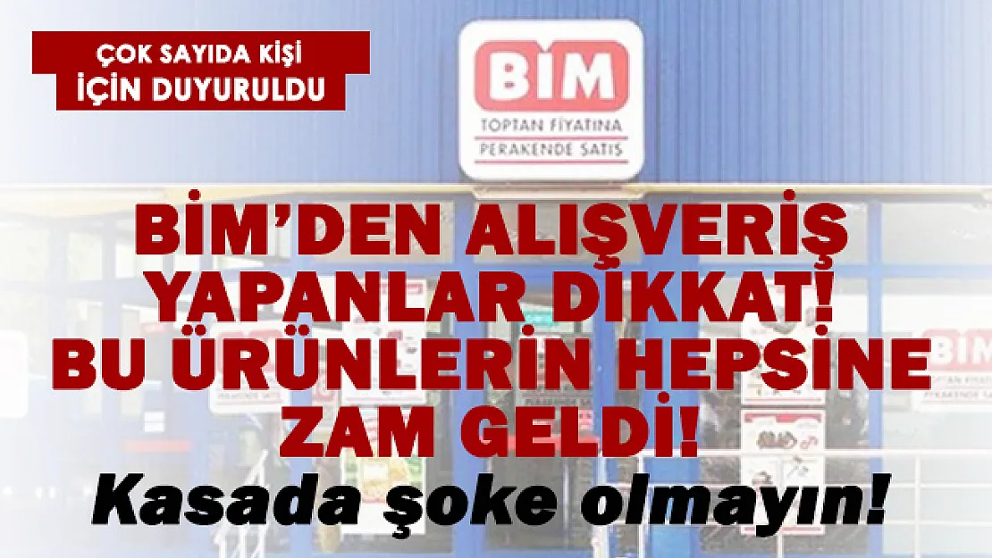 BİM'den alışveriş yapanlar dikkat! Bu ürünlerin hepsine zam geldi!