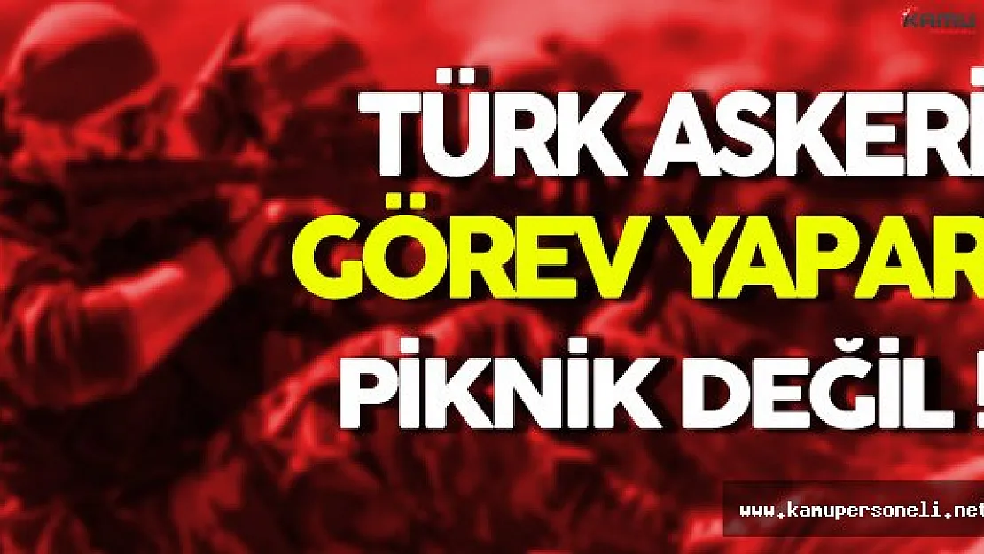 Binali Yıldırım: ' Türk Askeri Piknik Yapmaz Görev Yapar '