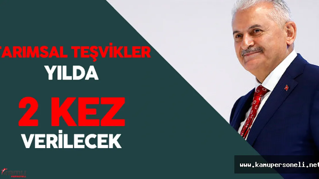 Binali Yıldırım'dan Çiftçiye Tarımsal Teşvik Müjdesi
