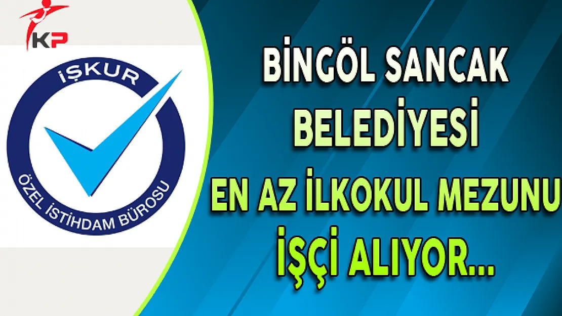 Bingöl Sancak Belediye Başkanlığı Memur Personel Alıyor