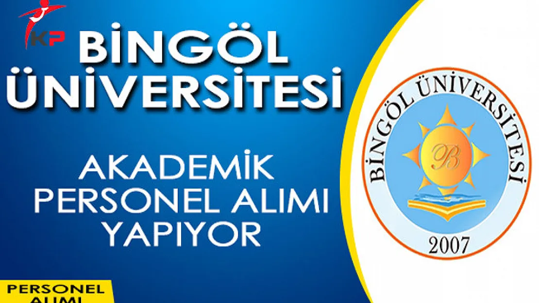 Bingöl Üniversitesi Akademik Personel Alım İlanı Yayımladı