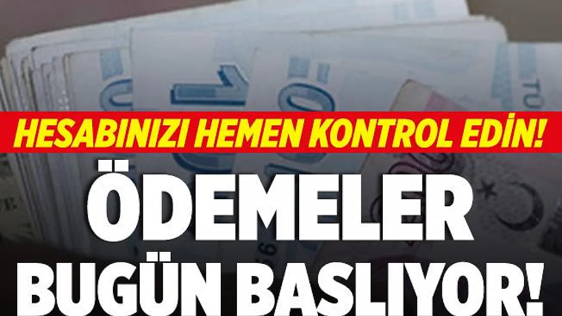 Binlerce kişinin beklediği ödemeler bugün başlıyor! Hesabınızı hemen kontrol edin!
