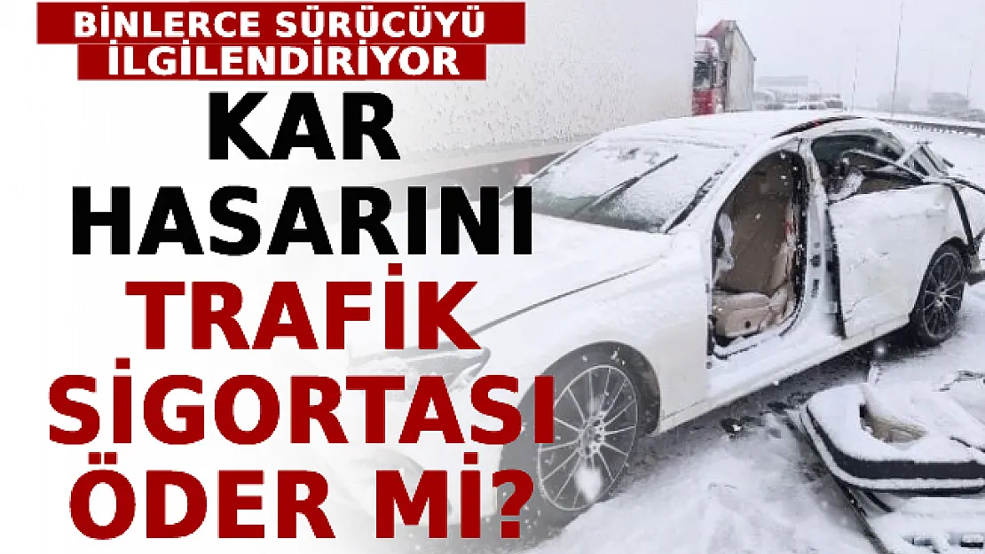 Binlerce Sürücünün Merak Ettiği Sorulara Yanıt Geldi! Kar Hasarını Trafik Sigortası Öder Mi?