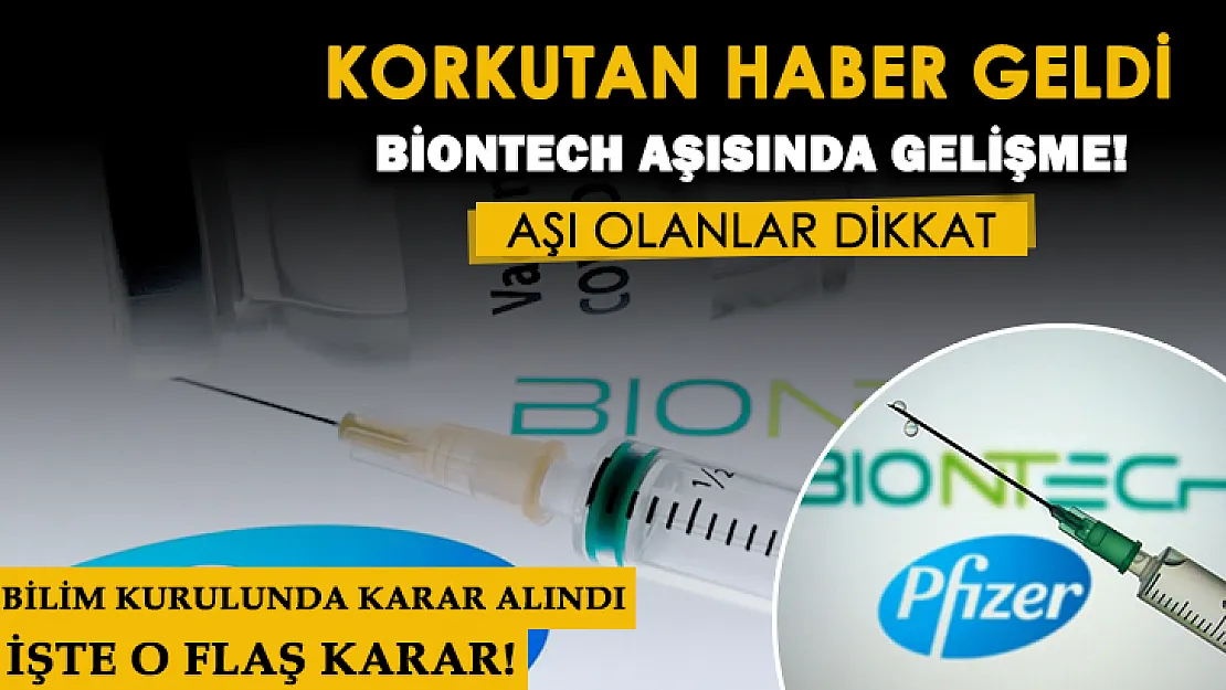 Biontech aşısı olan vatandaşlara korkutan haber! Koronavirüs aşısı için flaş gelişme duyuruldu
