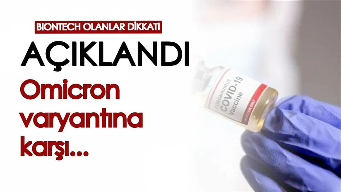 BioNTech aşısı olanlar dikkat! BioNTech aşısının geliştiricisinden Omicron varyantına ilişkin açıklama geldi...