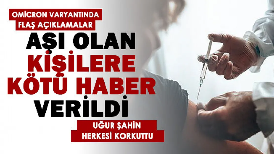 BioNTech CEO'su Uğur Şahin'den Omicron için korkutan haber: Aşı olanlara kötü haberi verdi