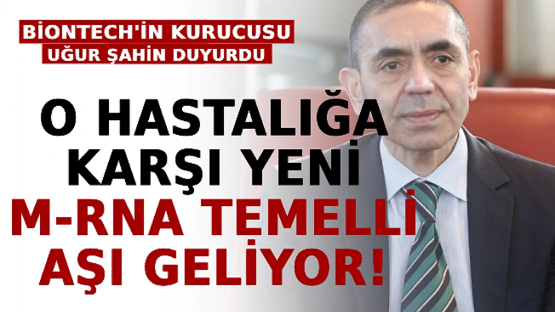 BioNTech'in Kurucusu Uğur Şahin Duyurdu: O Hastalığa Karşı Yeni m-Rna Temelli Aşı Geliyor!