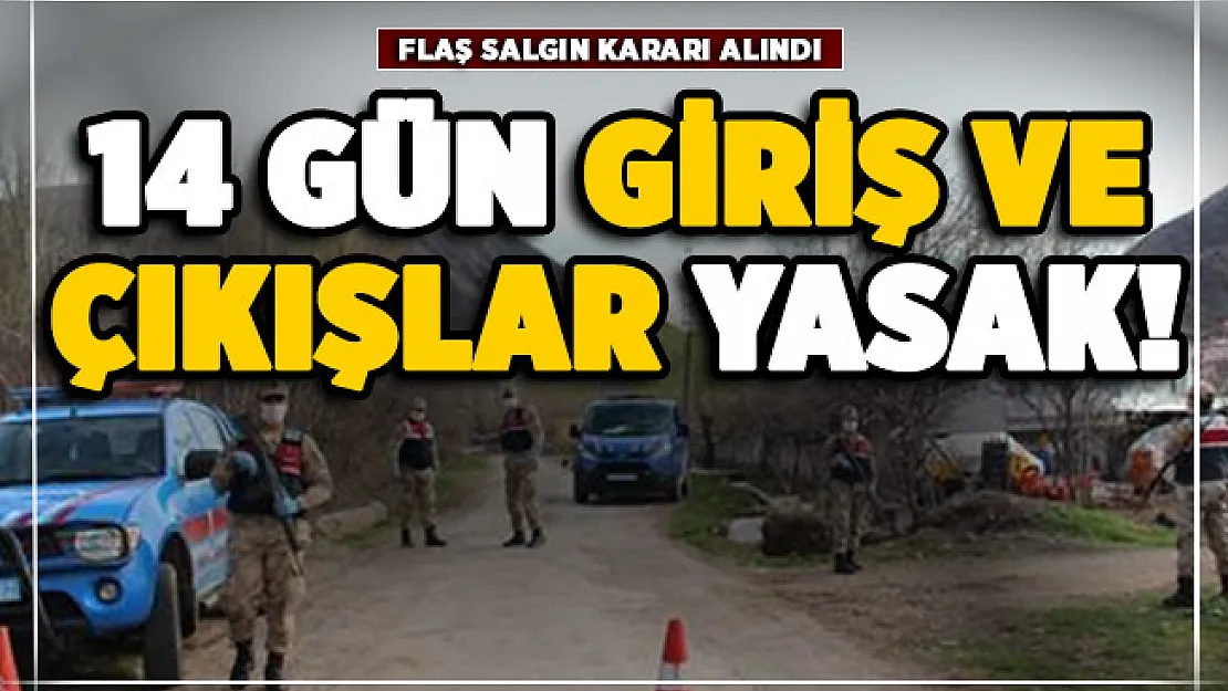 Bir ilimizde daha flaş salgın kararı alındı! Giriş çıkışlar 14 gün boyunca yasaklandı