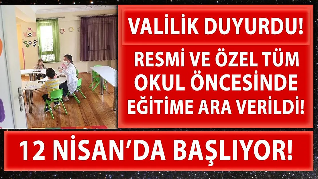 Bir ilimizde okul öncesinde yüz yüze eğitime ara verildi!