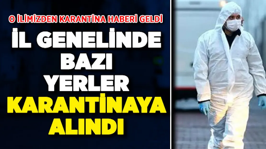 Bir ilimizden karantina haberi geldi! İl genelinde bazı yerler karantinaya alındı