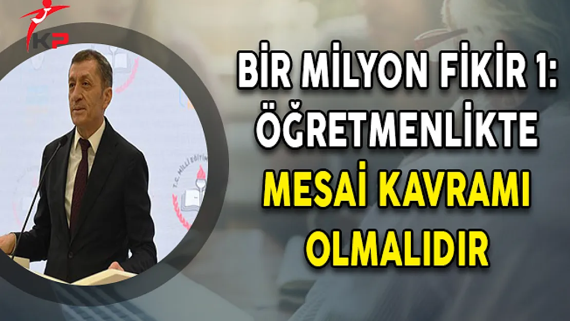 Bir Milyon Fikir 1: Öğretmenlikte Mesai Kavramı Olmalıdır