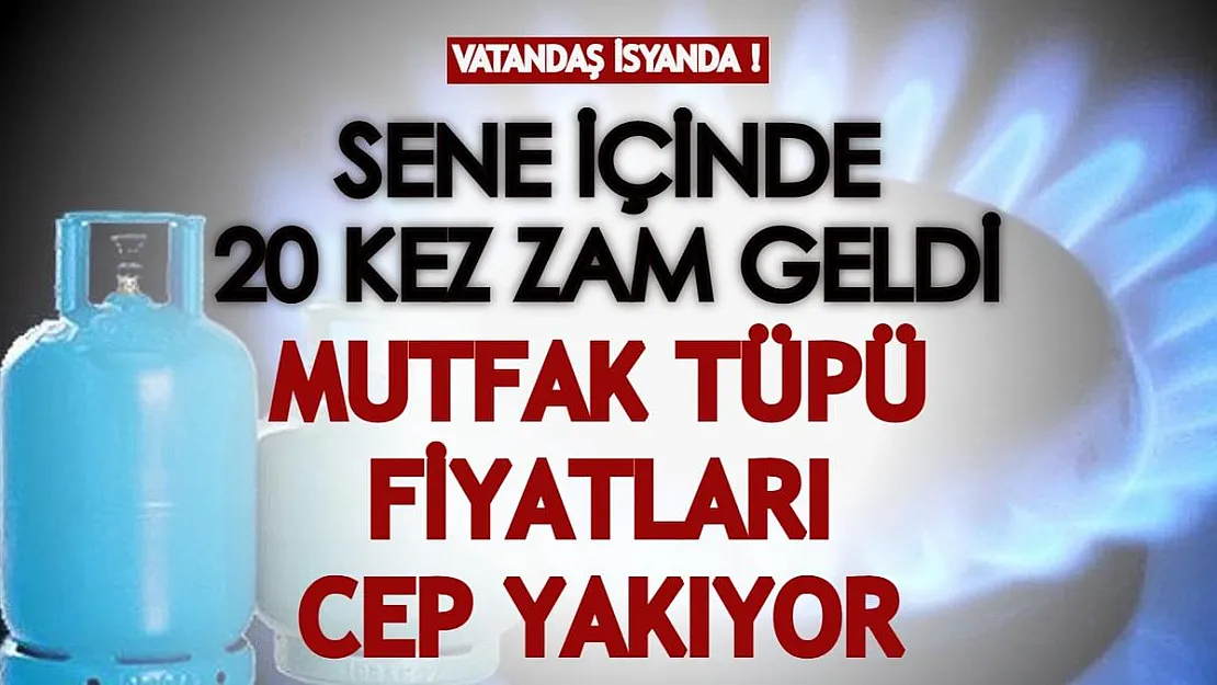 Bir senede 20 kere zam geldi! Vatandaş mutfak tüplerine para yettiremiyor!