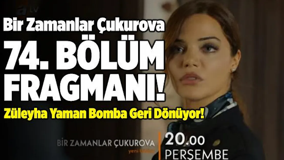 Bir Zamanlar Çukurova 74. bölüm fragmanı yayınlandı! Züleyha Yaman bomba gibi geliyor! Bir Zamanlar Çukurova 74. fragman izle!