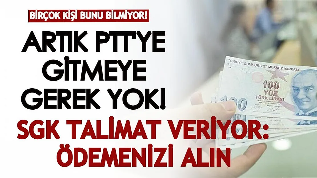 Birçok kişi bunu bilmiyor! Artık PTT'ye gitmeye gerek yok, SGK talimat veriyor! Ödemelerinizi alabilirsiniz