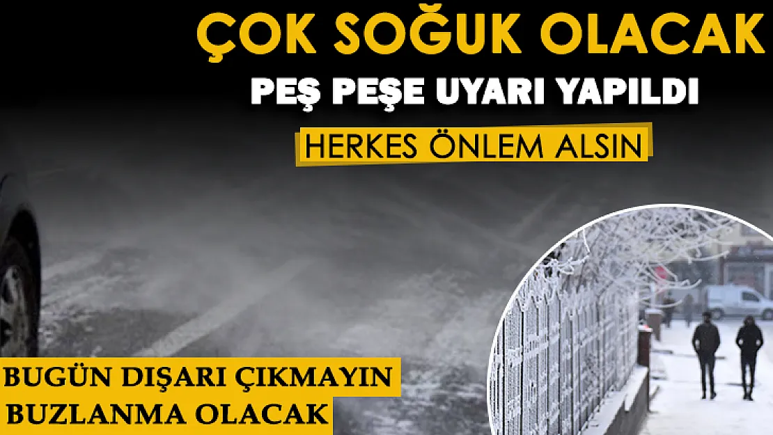 Birçok şehirde buzlanma olacak! Herkes önlem alsın: Çok soğuk olacak