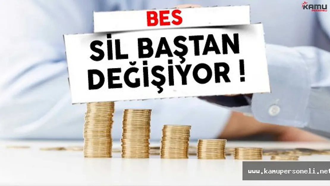 Bireysel Emeklilik Sistemi (BES) Değişiyor