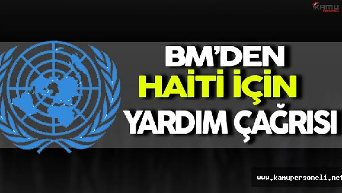 Birleşmiş Milletlerden Haiti İçin Yardım Çağrısı