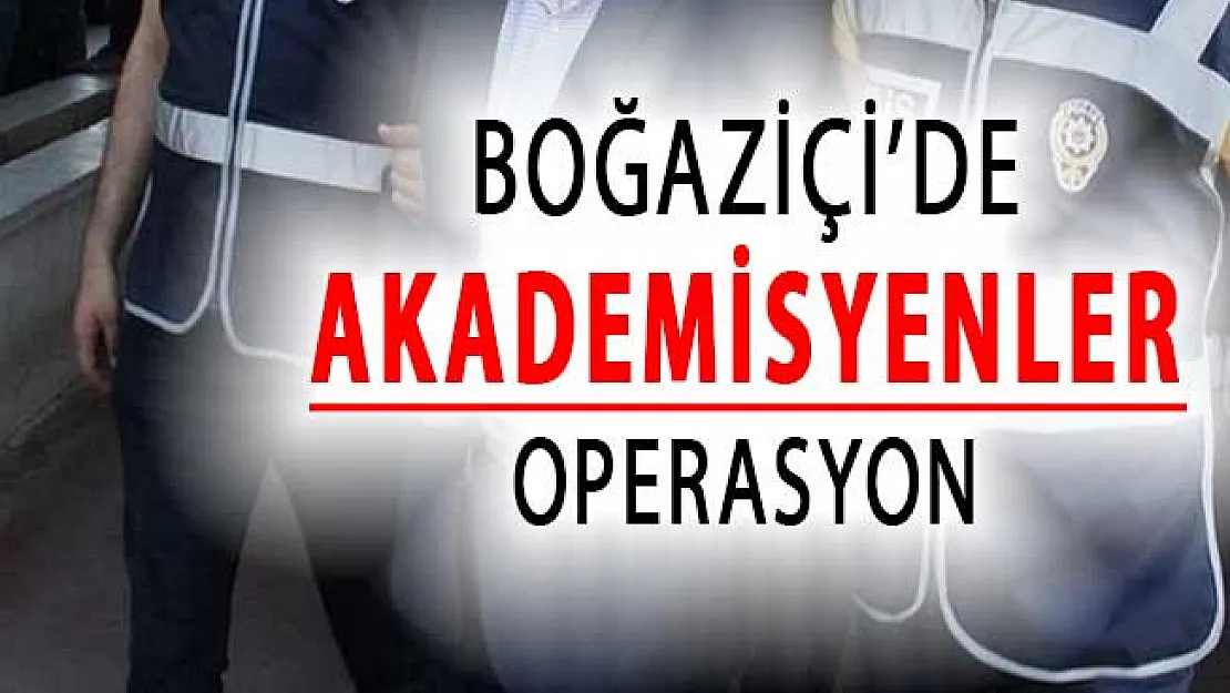 Boğaziçi Üniversitesinde Bazı Akademisyenlere Gözaltı