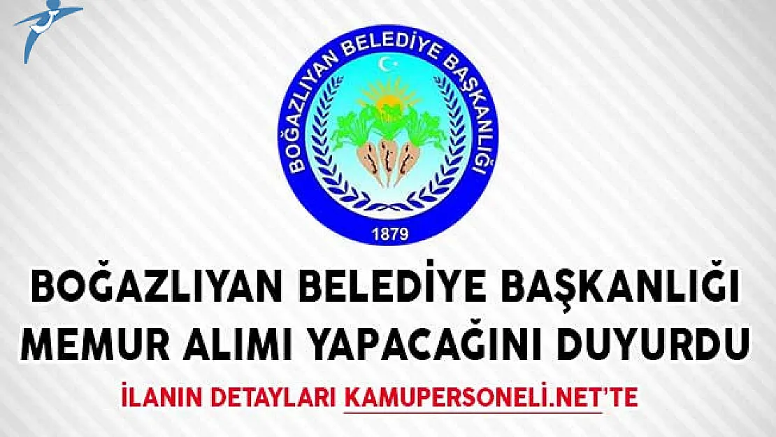 Boğazlıyan Belediye Başkanlığı Memur Alımı Yapacağını Duyurdu