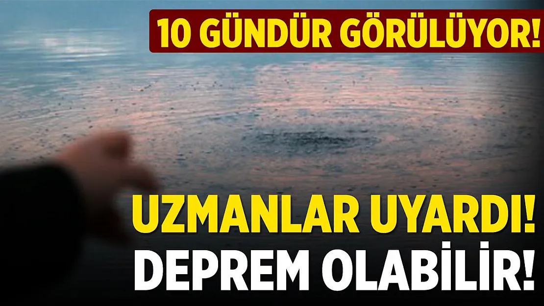 Bölge halkı panik halinde! Uzmanlar açıkladı! Bu görüntü depremin habercisi!
