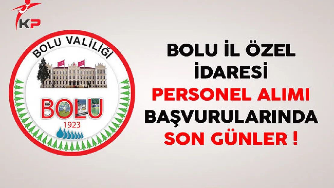 Bolu İl Özel İdaresi Personel Alımında Son Günler !