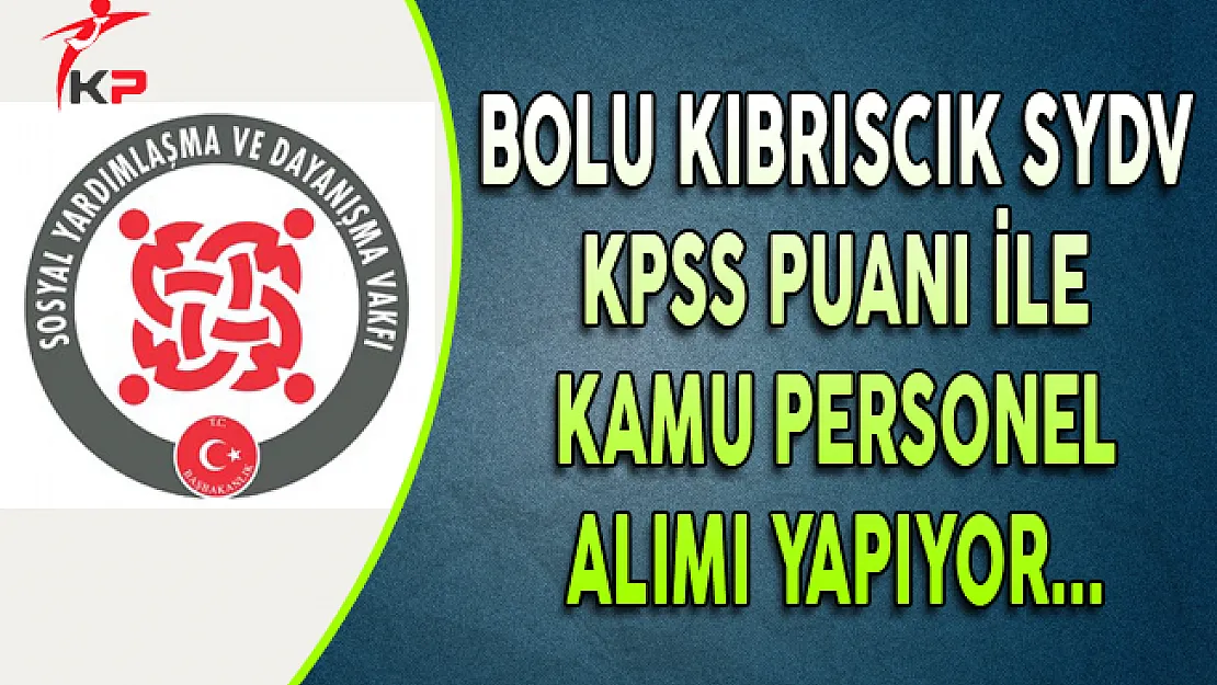 Bolu Kıbrıscık SYDV Kamu Personel Alım İlanı