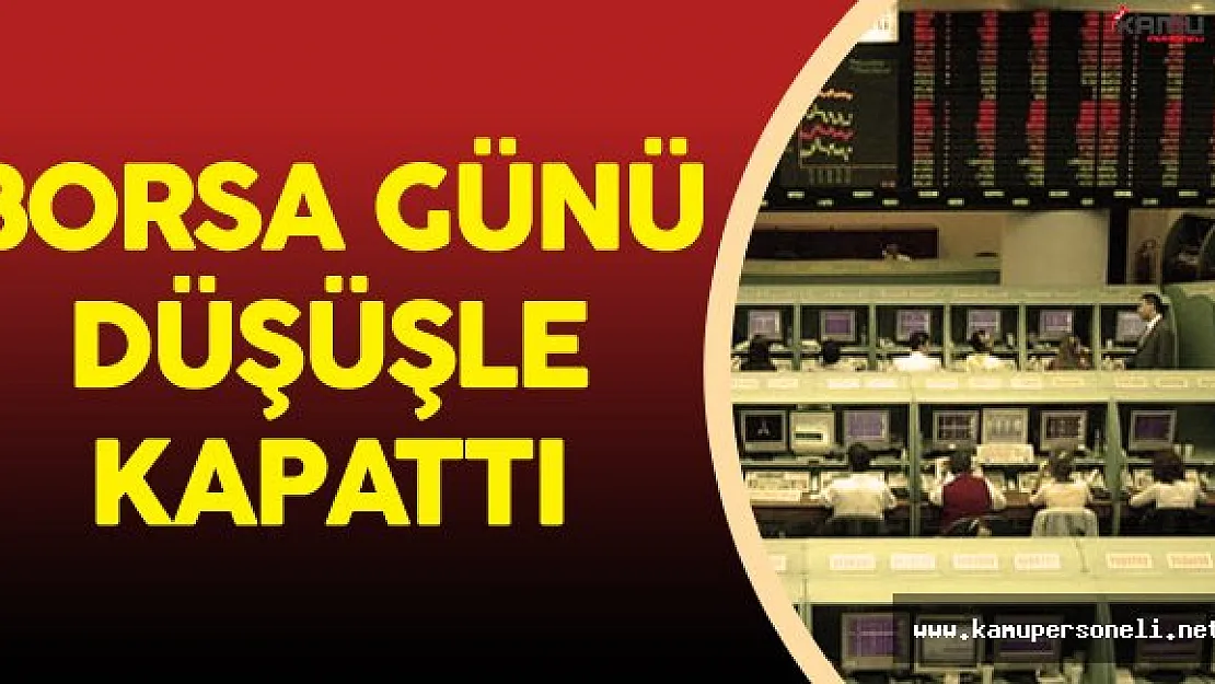 Borsa İstanbul BİST 100 Düşüşle Kapattı