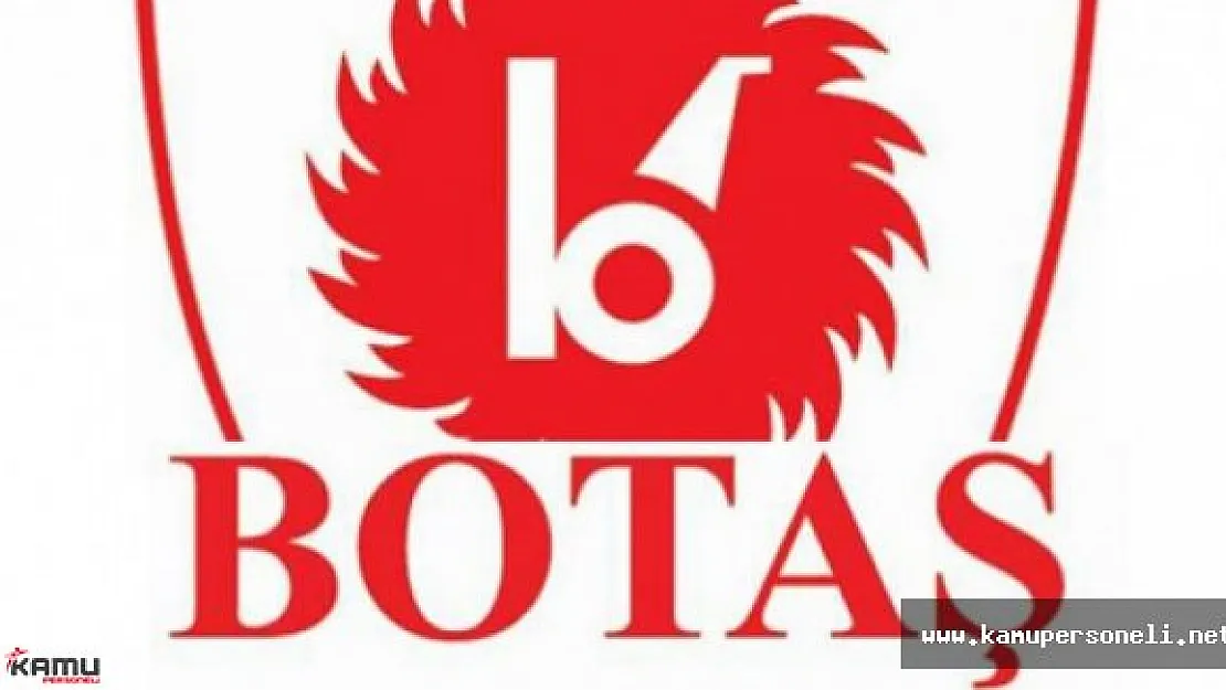 BOTAŞ En Az Lise Mezunu İşçi Alımı Başvuruları Sona Eriyor
