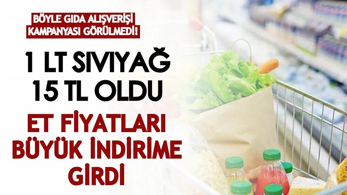Böyle gıda alışverişi kampanyası görülmedi! 1 litre sıvıyağın fiyatı 15 liraya indi: Et fiyatları da yüzde 20 indirimde!