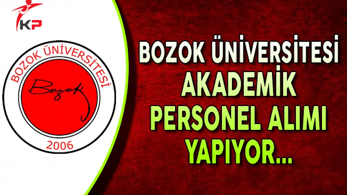 Bozok Üniversitesi Akademik Personel Alımı Yapıyor