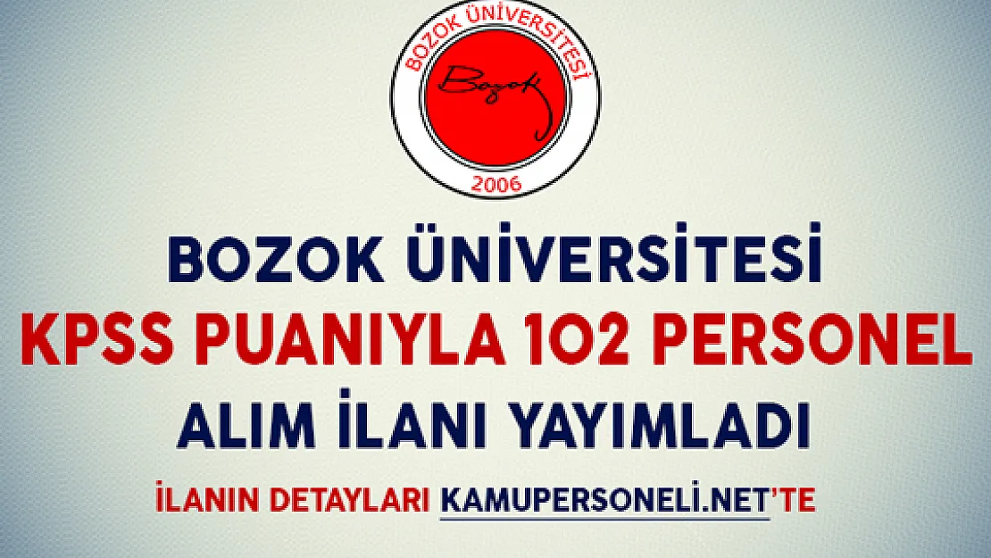 Bozok Üniversitesi KPSS Puanıyla 102 Sözleşmeli Personel Alım İlanı Yayımladı