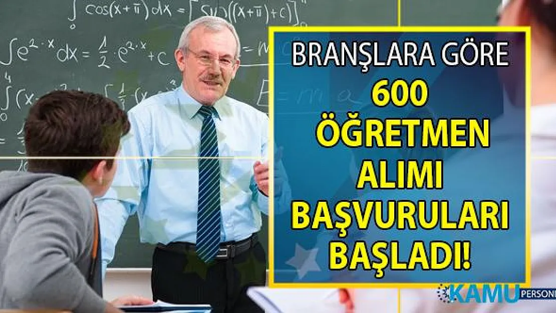 Branşlara göre 600 öğretmen alımı başvuruları başladı!