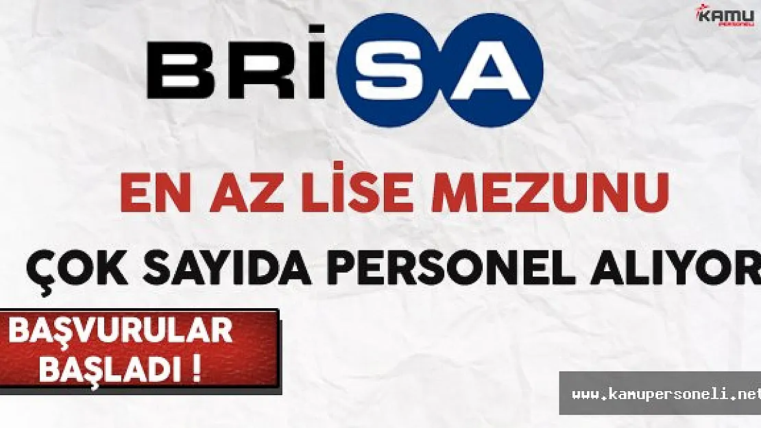 Brisa En Az Lise Mezunu Çok Sayıda Personel Alıyor