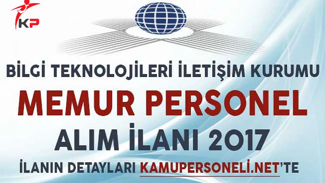 BTK KPSS Puanı İle Memur Personel Alım İlanı 2017