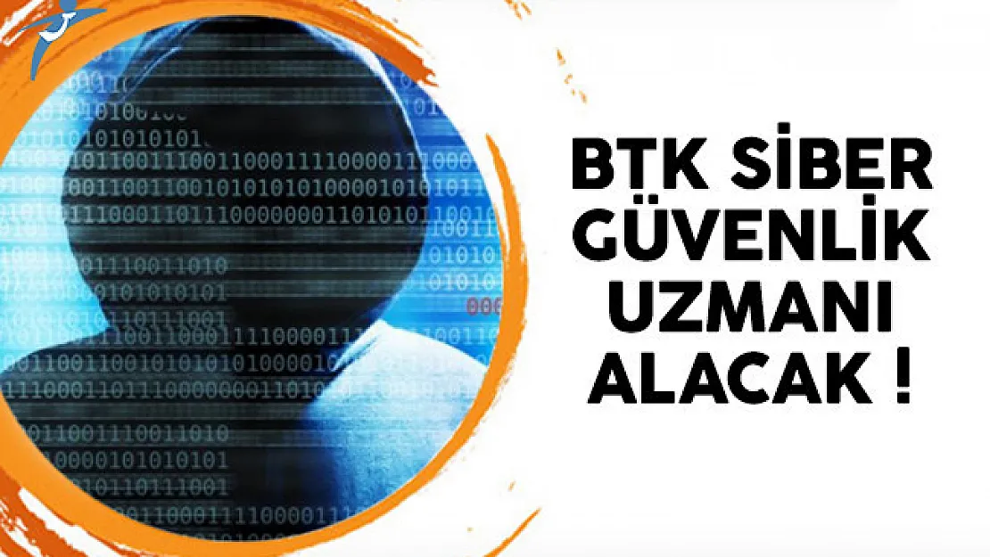 BTK siber güvenlik uzmanı alımı yapacak!